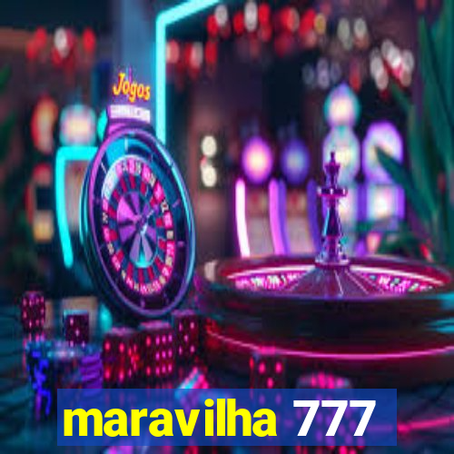 maravilha 777